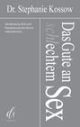 Stephanie Kossow: Das Gute an (schl)echtem Sex, Buch