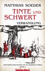 MATTHIAS SOEDER  
TINTE UND SCHWERT  
VERWANDLUNG  
HISTORISCHER ROMAN IM 30-JÄHRIGEN KRIEG  
BAND 1  
Illustration mit Soldaten und Baum.