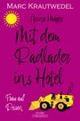 Marc Krautwedel: Mit dem Radlader ins Hotel, Buch