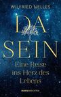 Wilfried Nelles: Dasein - Eine Reise ins Herz des Lebens, Buch