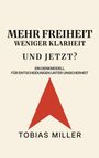 Tobias Miller: Mehr Freiheit. Weniger Klarheit. Und jetzt?, Buch