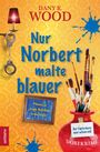 Dany R. Wood: Nur Norbert malte blauer, Buch