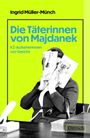 Ingrid Müller-Münch: Die Täterinnen von Majdanek, Buch