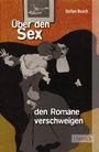 Stefan Busch: Über den Sex, den Romane verschweigen, Buch