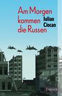 Iulian Ciocan: Am Morgen kommen die Russen, Buch