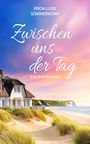 FRIDA LUISE SOMMERKORN, Zwischen uns der Tag, RÜGENTRÄUME. Strandhaus, Dünen, Meer, Abendhimmel.