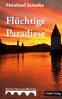 Meinhard Saremba: Flüchtige Paradiese, Buch