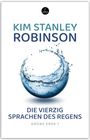 "Kim Stanley Robinson: Die vierzig Sprachen des Regens. Grüne Erde 1." Eine Wasserblase, darüber ein schwarzes Logo.