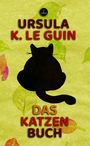 "Ursula K. Le Guin. Das Katzenbuch." Silhouette einer Katze vor grünem Hintergrund mit bunten Blättern.