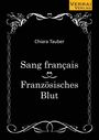 Chiara Tauber, Sang français, Französisches Blut. Geschwungenes weißes Muster, gelb-schwarzes Verräai Verlag Logo oben rechts.
