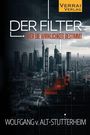 „Der Filter: Wer die Wirklichkeit bestimmt“ von Wolfgang v. Alt-Stutterheim, Verrrai Verlag. Skyline in Grautönen.