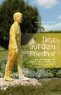 "Tanz auf dem Friedhof. Ein ungewöhnliches Grabmal und der Kampf um die Freiheit der Trauer." Eine gelbe Statue im Garten.