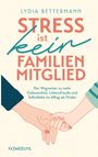 Lydia Bettermann: Stress ist kein Familienmitglied, Buch