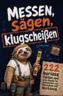 „Messen, Sägen, Klugscheißen“ Illustration mit Faultier und Werkzeug. „222 kuriose Fakten und Life Hacks.“