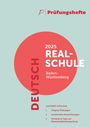 : Prüfungsheft - 2025 Deutsch Realschulabschluss - Baden-Württemberg - Original-Prüfungen und Lösungen, Buch