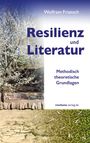 Wolfram Frietsch: Resilienz und Literatur, Buch