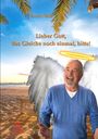 Ernst Nölle: Lieber Gott, das Gleiche noch einmal, bitte!, Buch