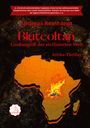Text: Zitat über den Irrglauben bezüglich Armut in Schwarzafrika. Titel: "Blutcoltan". Untertitel: "Großangriff der zivilisierten Welt". Genre: "Afrika-Thriller". Hintergrund: brennende Karte Afrikas. Logo: ZODIAC.