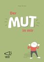 "Der MUT in mir" von Inge Bosse auf hellgrünem Hintergrund. Unten ein fröhliches, gezeichnetes Figur mit erhobenen Armen.