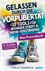Titel: Gelassen durch die Vorpubertät. Text: 32 Tools für weniger Streit & mehr Verständnis. Illustration: Bunte Sneakers.