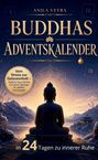 "Buddhas Adventskalender" und "in 24 Tagen zu innerer Ruhe" stehen im Vordergrund. Silhouette Buddha vor Berglandschaft.