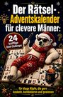 "Der Rätsel-Adventskalender für clevere Männer: 24 knifflige Denk-Challenges. Ein Eisbär mit Weihnachtsmütze entspannt."