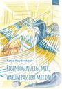 Katja Heydenhauß: Regenbogen zeige mir, warum passiert mir das?, Buch