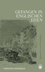 „GEFANGEN IN ENGLISCHEN EISEN“, Illustration einer historischen Straßenszene. Name: CHRISTINA AUERSWALD.