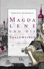 Christina Auerswald: Magdalene und die Saaleweiber, Buch