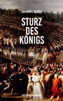Text: "Johannes Beurle, Sturz des Königs, Historischer Roman." Eine historische Szene mit einer Menschenmenge und Soldaten auf Pferden.
