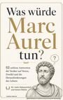 "Was würde Marc Aurel tun?" 52 zeitlose Antworten der Stoiker. Illustration einer Marc Aurel Büste mit Denkblase.