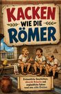 „Kacken wie die Römer“ steht groß in einem antik aussehenden Stil. Drei lachende Männer sitzen in einer römischen Latrine.