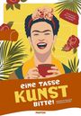 Texte: "eine Tasse KUNST bitte!", "Kunst durch den Kaffeefilter betrachtet". Illustration einer lachenden Frau mit Blumen im Haar.