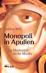 Sabine Witt: Monopoli in Apulien, Buch
