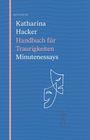 Katharina Hacker: Handbuch für Traurigkeiten, Buch