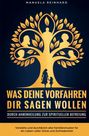 Manuela Reinhard: Was deine Vorfahren dir sagen wollen, Buch