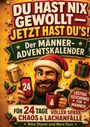 „Du hast nix gewollt – jetzt hast du's! Der Männer-Adventskalender.“ Ein fröhlicher Mann mit Weihnachtsmütze zwinkert.