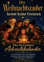"Der Weihnachtszauber kennt keine Grenzen. Der besondere Adventskalender." Menschen unterschiedlichen Alters und Kulturen.