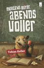 Tobias Keller: Morgens leerer, abends voller, Buch
