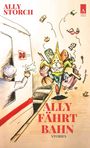 Titel: "ALLY FÄHRT BAHN". Oben links: "ALLY STORCH". Illustration: Figur mit Gepäck läuft neben Zug mit "DB"-Logo.