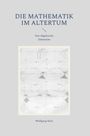 Wolfgang Hein: Die Mathematik im Altertum, Buch