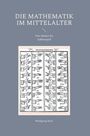 Wolfgang Hein: Die Mathematik im Mittelalter, Buch