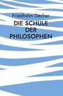 Friedhelm Decher: Die Schule der Philosophen, Buch