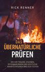 Rick Renner: Das Übernatürliche prüfen, Buch