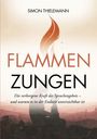 Text: „Flammen Zungen“ von Simon Thielemann; „Die verborgene Kraft des Sprachengebets“. Silhouette betender Person.