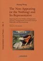 Huang Wang: The Non-Appearing (or the Nothing) and Its Representative, Buch