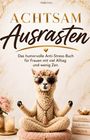 "Achtsam Ausrasten. Das humorvolle Anti-Stress-Buch für Frauen mit viel Alltag und wenig Zen." Illustration: Lama meditiert.