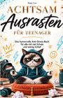 Malin Löw: Achtsam Ausrasten für Teenager, Buch