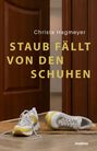 Christa Hagmeyer: Staub fällt von den Schuhen, Buch