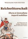 Text oben: "WOLFGANG VON STETTEN Reichsritterschaft libera et immediata imperii nobilitas". Illustration: Ritter auf Pferd kämpft gegen Drachen.